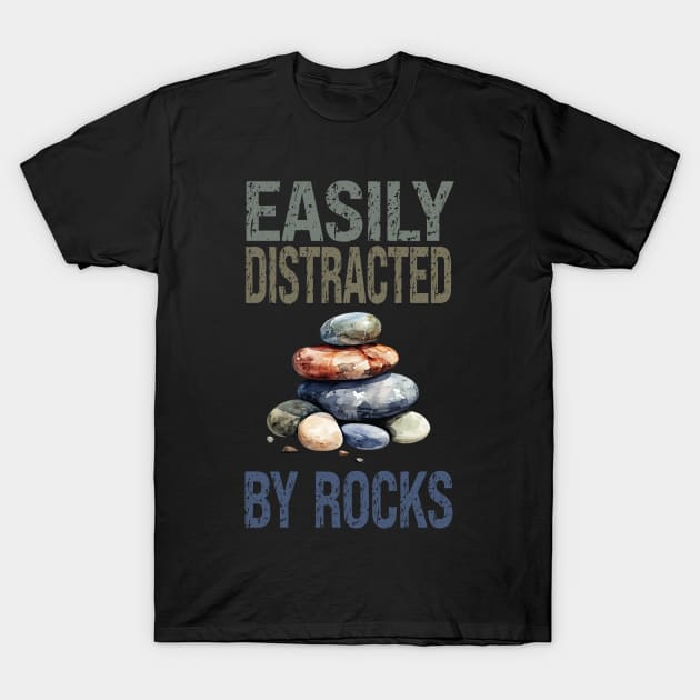 Easily Distracted By Rocks funny geologist T-Shirt by Drawab Designs